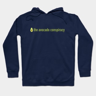 the avocado conspiracy Hoodie